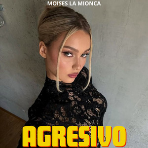 Agresivo by Moises la mionca