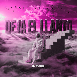 Deja el llanto by DJ RUGG