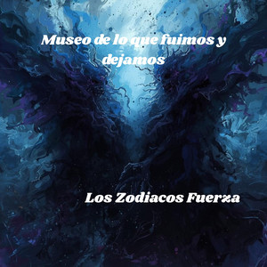 Museo de lo que fuimos y dejamos by Los Zodiacos Fuerza