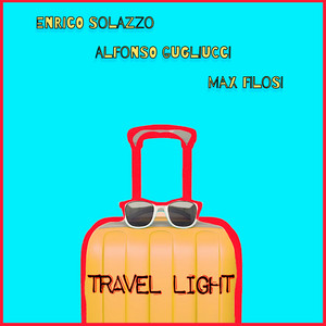 Travel Light by Enrico Solazzo, Alfonso Gugliucci, Max Filosi