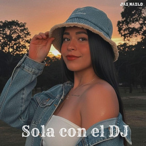 Sola con el DJ by Jay Mailo