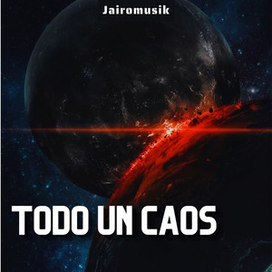 Todo un caos by Jairomusik
