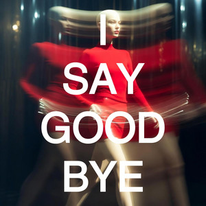 I Say Goodbye by Rrose Selavy Jr, Mikado Koko
