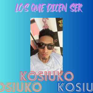 Los que dicen ser by KOSIUKO