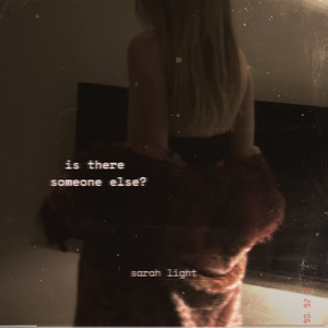 Is There Someone Else? by Sarah Light