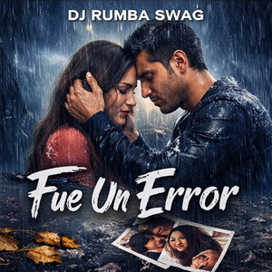 Fue un Error by DJ RUMBA SWAG