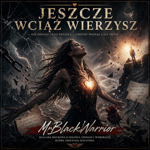 Jeszcze Wciąż Wierzysz by Mr Black Warrior