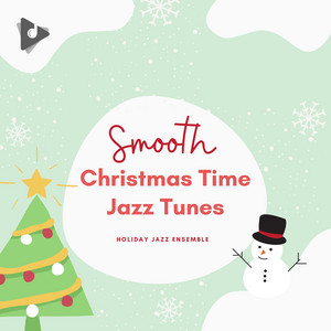 Smooth Christmas Time Jazz Tunes