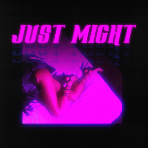 Just Might by H33RA