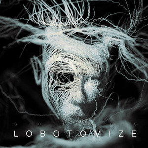 Lobotomize by SHADES