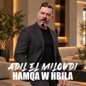 Hamqa W Hbila by Adil El Miloudi