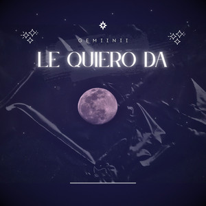 LE QUIERO DA by GEMiiNii