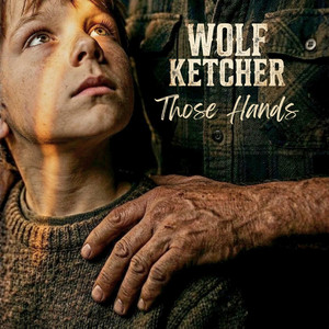 Those Hands by Wolf Ketcher