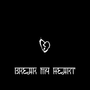 Baadal - BREAK MY HEART