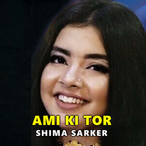 Shima Sarker - Ami Ki Tor