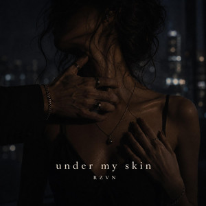 Under My Skin by RZVN