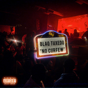 NO CURFEW by Blaq Tuxedo