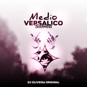 Médio Versalico - slowed by DJ OLIVEIRA ORIGINAL, MC Nito
