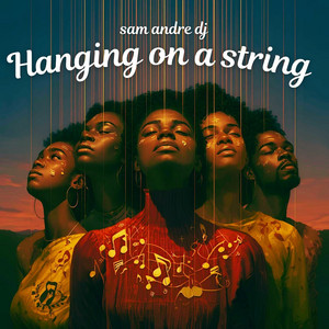 Hanging on a String - Sam Andre DJ BPM & Key Analysis | SongData.io