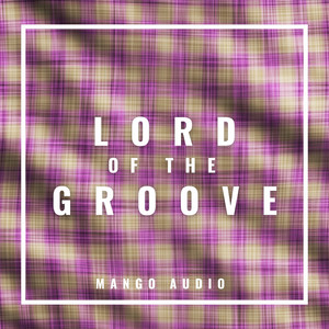 Mango Audio - Lord of the Groove