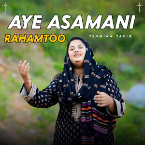 Tehmina Tariq - Aye Asamani Rahamtoo
