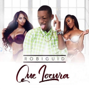 Que Locura by Robi Guid