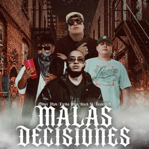 MALAS DECISIONES by Onner Mpk, Liriko Wan, Slack Sl, Dealer 628