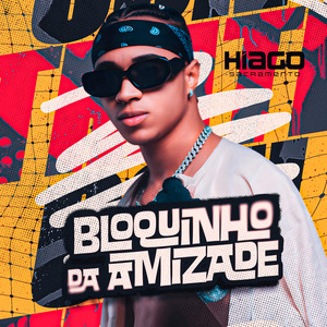 Hiago Danadinho - Bloquinho da Amizade
