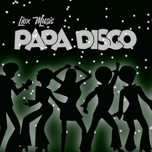 PAPA DISCO - Liox Music Remix by Liox Music, Adry WG