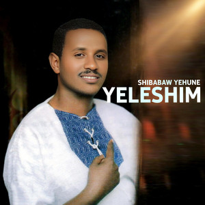 Shibabaw Yehune - Yeleshim