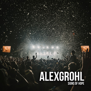 AlexGrohl - Signs of Hope