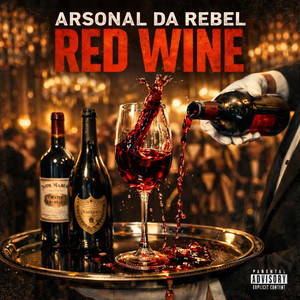 Red Wine by Arsonal da Rebel