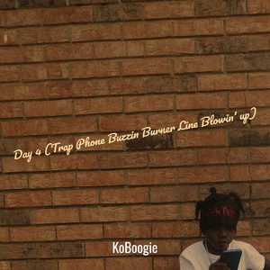 Day 4 (Trap Phone Buzzin Burner Line Blowin' up)