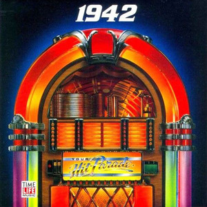 Time Life Music - Your 40s Hit Parade 1942 - Compilation by