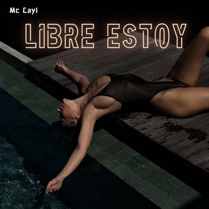 Libre Estoy by Mc Cayl
