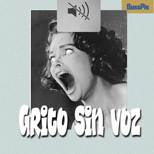 Grito Sin Voz by BussPis