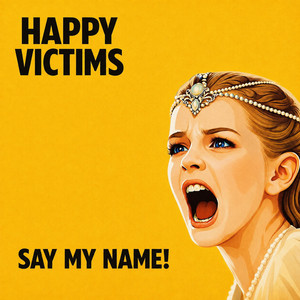 Say My Name! by Happy Victims