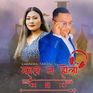 Kabindra Tamang - Mahal Nahola (feat. Sumina Lo)