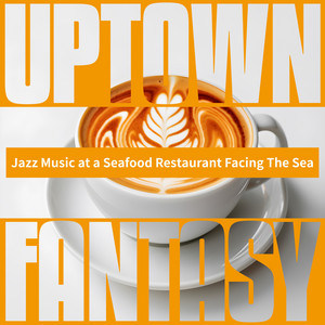 Uptown Fantasy - Coffee, Tea, and Pastry