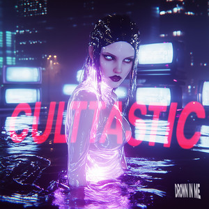 Drown In Me by CULTTASTIC