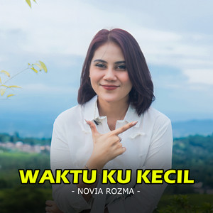 Novia Rozma - Waktuku Kecil