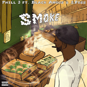 Smoke by Phill J, Black Angu$, J. Foss