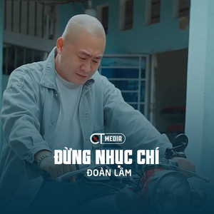 Đoàn Lâm & CT - Đừng Nhục Chí