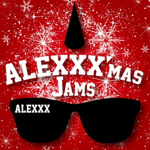 ALEXXX'mas Jams