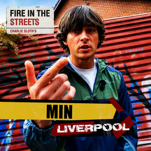 Fire in the Streets - MIN by MIN, Charlie Sloth, Fire In The Streets