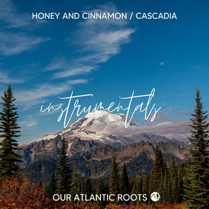 Cascadia - Instrumental Version by Our Atlantic Roots