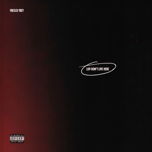 Luv Don't Live Here by Fresco Trey