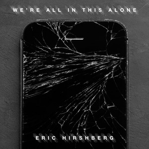 We're All In This Alone by Eric Hirshberg