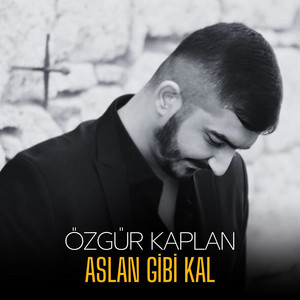 Özgür Kaplan - Aslan Gibi Kal