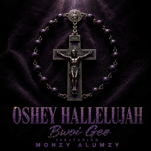 Oshey hallelujah by Bwoi gee, Monzy Alumzy